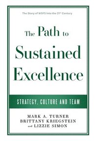 bokomslag The Path to Sustained Excellence: Strategy, Culture and Team: The Story of WSFS into the 21st Century