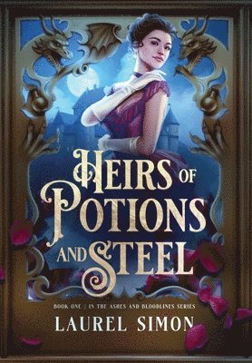 Laurel Simon - Heirs of Potions and Steel, Inbunden