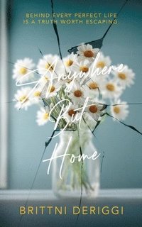 bokomslag Anywhere But Home