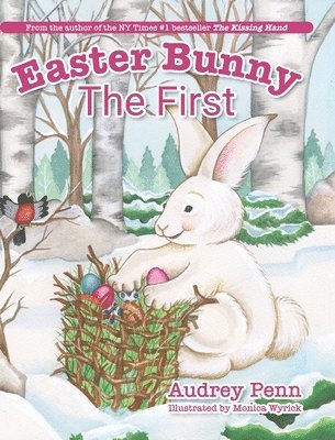 Audrey Penn - Easter Bunny The First, Inbunden