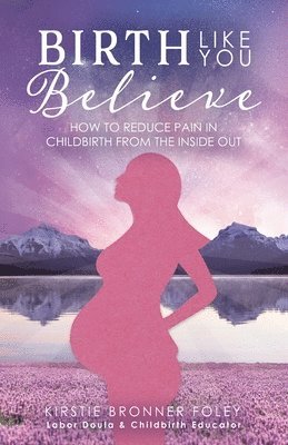 bokomslag Birth Like You Believe