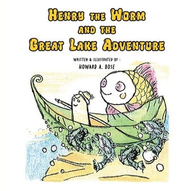 bokomslag Henry the Worm and the Great Lake Adventure