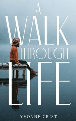 A Walk Through Life 1