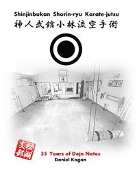 bokomslag Shinjinbukan Shorin-ryu Karate-jutsu: 35 Years of Dojo Notes