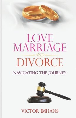 bokomslag Love Marriage and Divorce