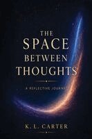 K L Carter - Space Between Thoughts, Häftad