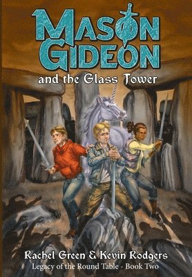 Kevin Rodgers, Rachel Green - Mason Gideon and the Glass Tower, Inbunden