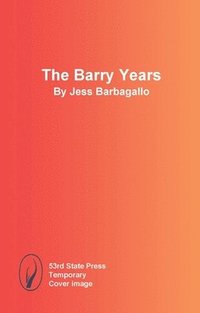 bokomslag The Barry Years: Two Plays