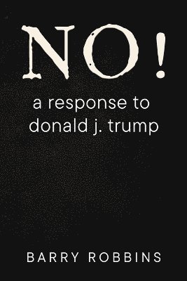 NO! a response to donald j. trump 1