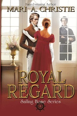 bokomslag Royal Regard: Sailing Home Series Book One