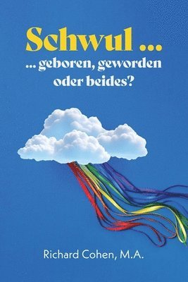 Richard Cohen - Schwul...geboren, geworden oder beides?, Häftad