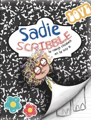 Haleigh Elizabeth - Sadie Scribble, Inbunden
