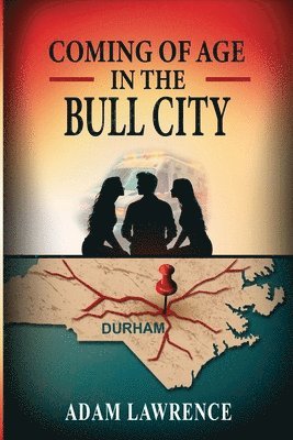 Coming of Age in the Bull City 1