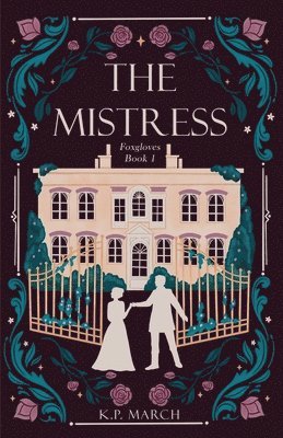 bokomslag The Mistress: Foxgloves Regency Romance Book 1