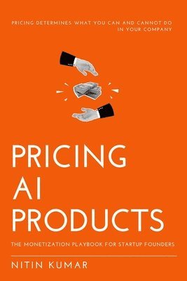 Nitin Kumar - Pricing AI Products, Häftad
