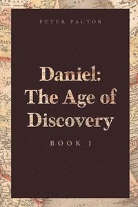 bokomslag Daniel The Age of Discovery