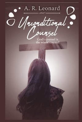 bokomslag Unconditional Counsel