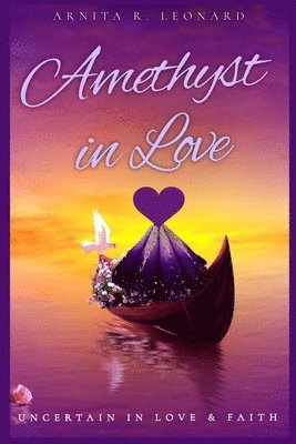 bokomslag Amethyst in Love: Uncertain in Love & Faith