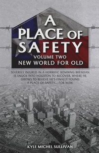 bokomslag Place of Safety (vol. two) New World For Old
