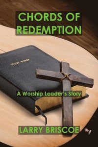 bokomslag Chords of Redemption: A Worship Leader's Story