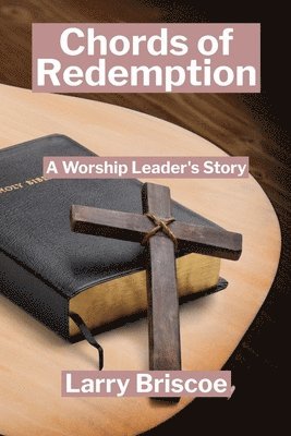 bokomslag Chords of Redemption: A Worship Leader's Story