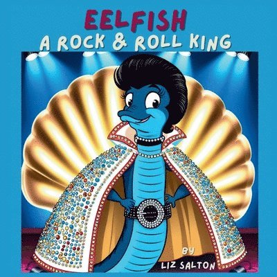 Eelfish a Rock & Roll King 1