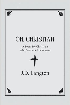 J D Langton, Gospel Power Publishing - Oh, Christian, Häftad