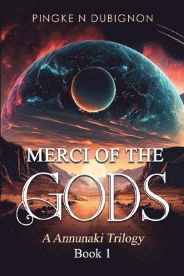 bokomslag Merci Of the Gods an Anunnaki Trilogy book 1