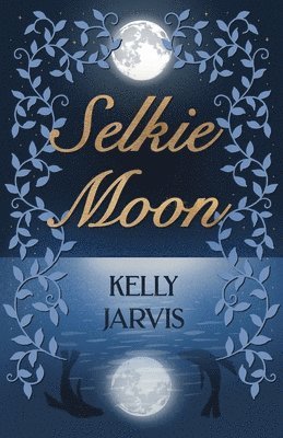 Kelly Jarvis - Selkie Moon, Häftad