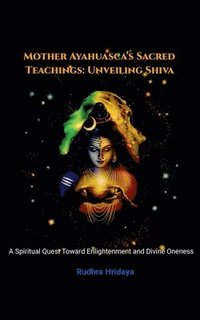 bokomslag Mother Ayahuasca's Sacred Teachings