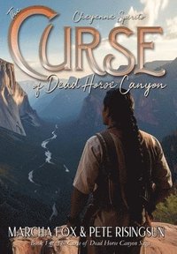 bokomslag The Curse of Dead Horse Canyon: Cheyenne Spirits