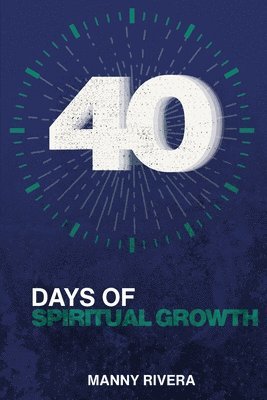 bokomslag 40 Days of Spiritual Growth