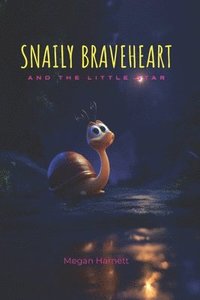 bokomslag Snaily Braveheart and The Little Star