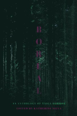 bokomslag Boreal: An Anthology of Taiga Horror