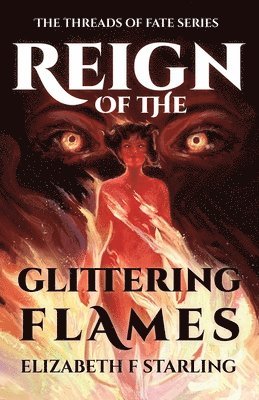 bokomslag Reign of the Glittering Flames