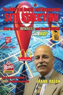 bokomslag The ABC's of Retail and Restaurant Site Selection: How to Pick Winners and Avoid Losers