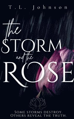T L Johnson, T. L. Johnson, T.L. Johnson - Storm and the Rose, Inbunden