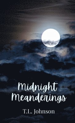 T L Johnson, T. L. Johnson, T.L. Johnson - Midnight Meanderings, Häftad