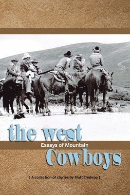 bokomslag The West; essays of Mountain Cowboys