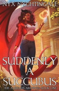 bokomslag Suddenly A Succubus