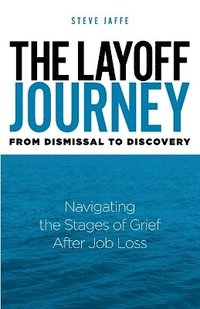 bokomslag The Layoff Journey From Dismissal to Discovery