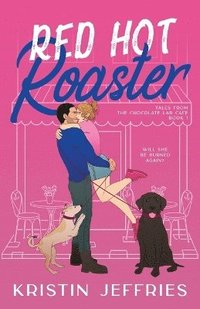 bokomslag Red Hot Roaster: A Small Town Romance Perfect for Lovers of Growly Guys and Smouchy Pups