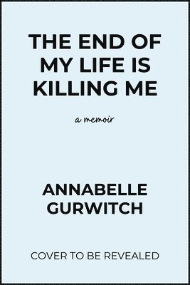 bokomslag The End of My Life Is Killing Me: Essays