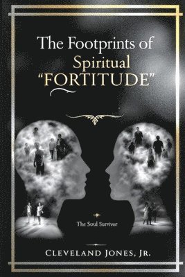 Cleveland Jones Jr, Deborah DeNicola - Footprints of Spiritual Fortitude, Häftad