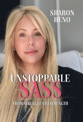 Unstoppable Sass: From Struggles to Strength 1