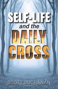 bokomslag SELF-LIFE and the DAILY CROSS