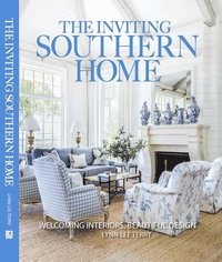 bokomslag The Inviting Southern Home: Welcoming Interiors Beautiful Design