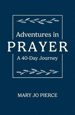 Adventures in Prayer 1