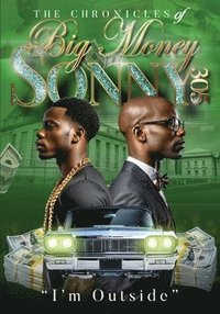 bokomslag Chronicles of Big Money Sonny 305 I'm Outside