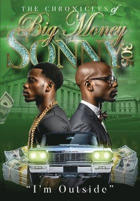 bokomslag The Chronicles of Big Money Sonny 305 I'm Outside
